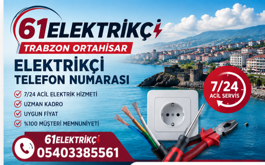 Trabzon Ortahisar Elektrikçi Telefon Numarası | 7/24 Acil Elektrikçi – 61 Elektrikçi