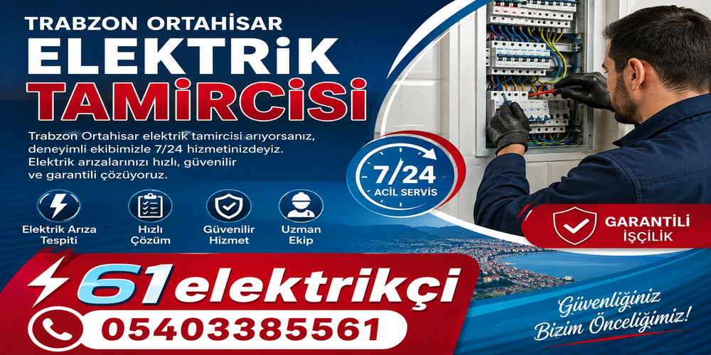 Trabzon Ortahisar Elektrik Tamircisi | 7/24 Acil Elektrik Ustası | 61 Elektrikçi