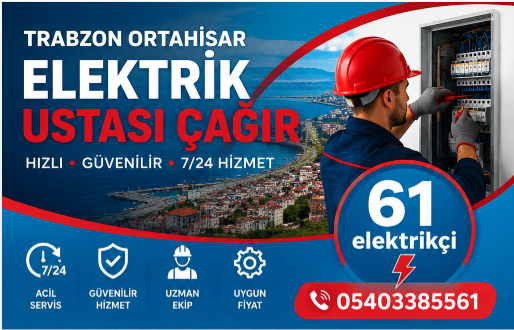 Trabzon Ortahisar Elektrik Ustası Çağır | 7/24 Acil Elektrikçi | 61 Elektrikçi