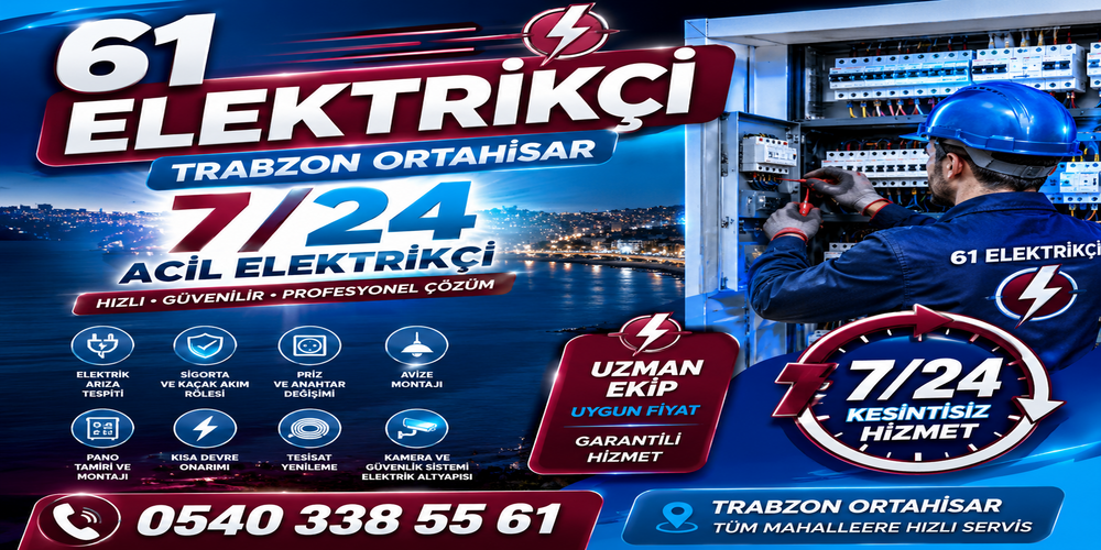 Trabzon Ortahisar 7/24 Elektrikçi | Acil Elektrik Arıza Servisi | 61 Elektrikçi